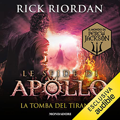 Rick Riordan - La tomba del tiranno꞉ Le sfide di Apollo 4 (2022) (mp3 - 128 kbps)