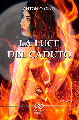 Antonio Cinti – La luce del caduto (2021)