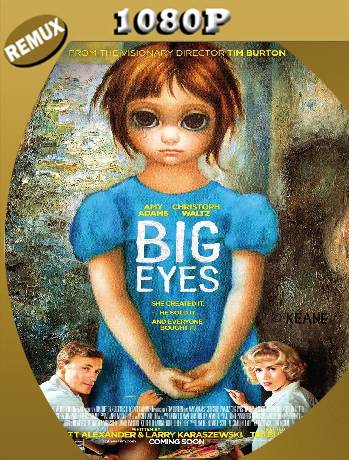 Big Eyes (2014) Remux [1080p] [Latino] [GoogleDrive] [RangeRRojo]