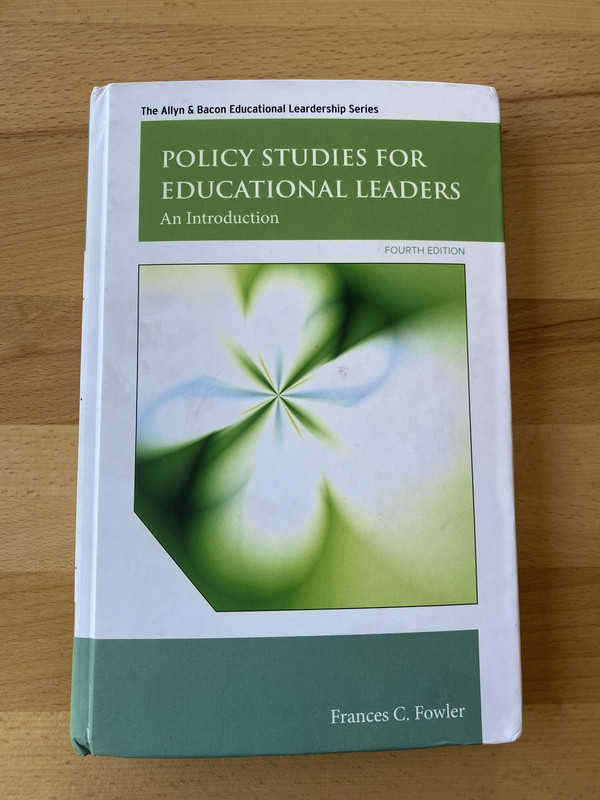 POLICY STUDIES FOR EDUCATIONAL LEADERS AN INTRODUCTION BY FRANCES C. FOWLER