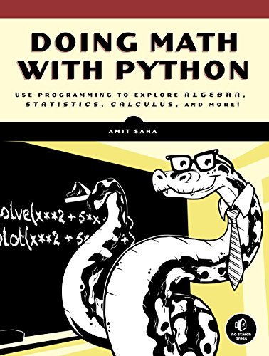 Doing math with Python: use programming to explore algebra, statistics, calculus, and more! (True PDF)