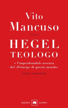 Vito Mancuso – Hegel teologo (2018)