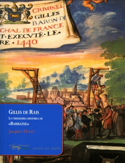 Gilles de Rais. La verdadera historia de «Barbazul» - Jacques Heers (PDF + Epub) [VS]