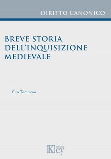 Ciro Tammaro - Breve storia dell'inquisizione medievale (2023)