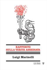 Luigi Marinelli – Rapporto sulla verità assediata (2026)