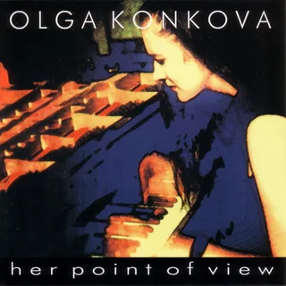 Olga Konkova • Her Point Of View (1999)    .flac  96.0 kHz/24 bit