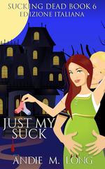 Andie M. Long – Sucking Dead Edizione Italiana Vol. 6. Just My Suck (2026)