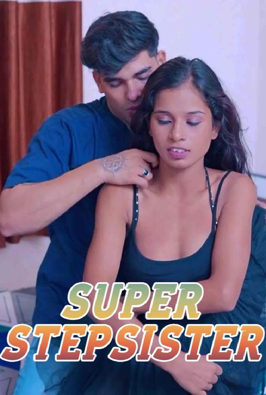 18+ Super Stepsister (2025) Uncut – Hindi Hot Short Film – WEB-DL X264 1080p 720p 480p – Download
