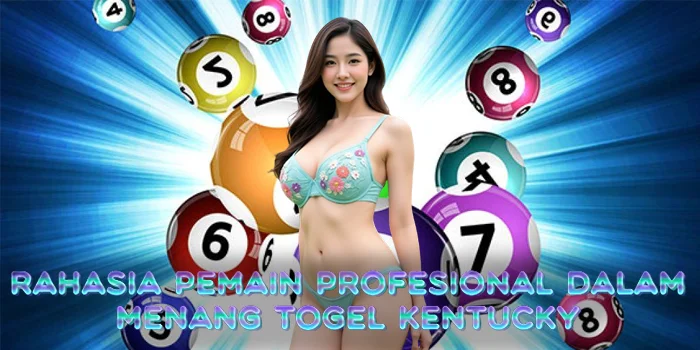 Rahasia Pemain Profesional dalam Menang Togel Kentucky