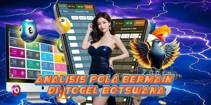 Analisis Pola Bermain di Togel Botswana