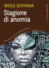 Wole Soyinka – Stagione di anomia (2020)