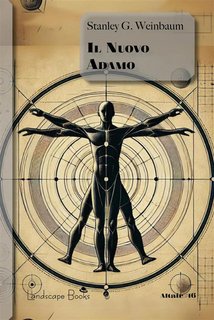 Stanley G. Weinbaum - Il nuovo Adamo (2024)