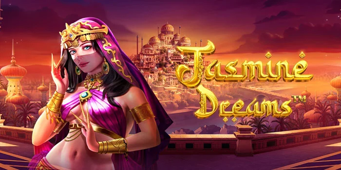 Panduan Bermain Agar Jackpot di Slot Jasmine Dreams