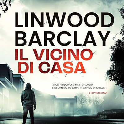 Linwood Barclay - Il vicino di casa (2024) (mp3 - 128 kbps)