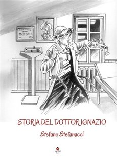 Stefano Stefanacci - Storia del dottor Ignazio (2023)