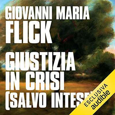 Giovanni Maria Flick - Giustizia in crisi (salvo intese) (2022) (mp3 - 128 kbps)