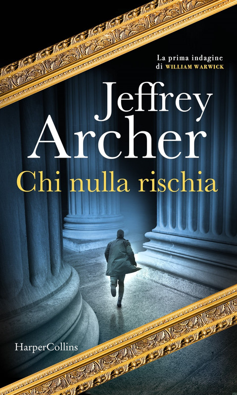 Jeffrey Archer – Chi nulla rischia (2021)