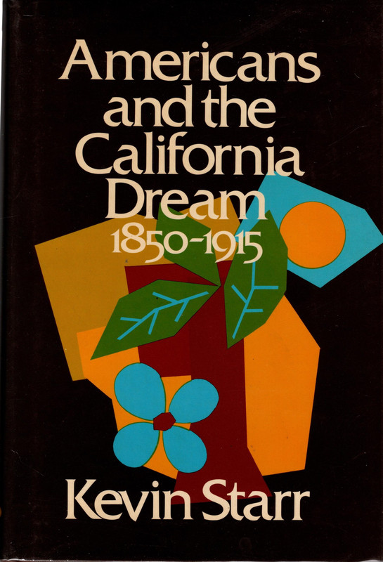 Americans and the California Dream 1850-1915