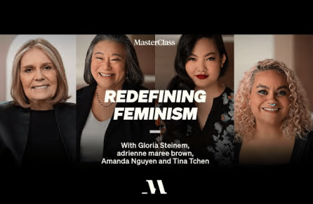 MasterClass - Redefining Feminism with Gloria Steinem and Noted Co-Instructors