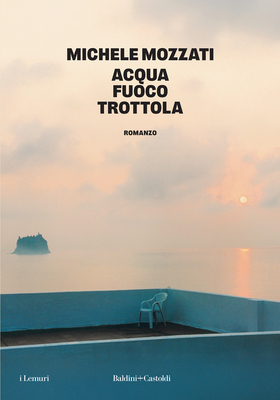 Michele Mozzati - Acqua fuoco trottola (2025)
