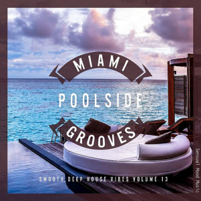 8d99799b a542 4df8 9296 1cf0ef6d4d8b - VA - Miami Poolside Grooves Vol. 13 (2019)