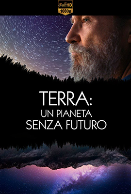 Terra: Un Pianeta Senza Futuro (2018) .mkv DLMux 1080p E-AC3+AC3 ITA ENG SUBS