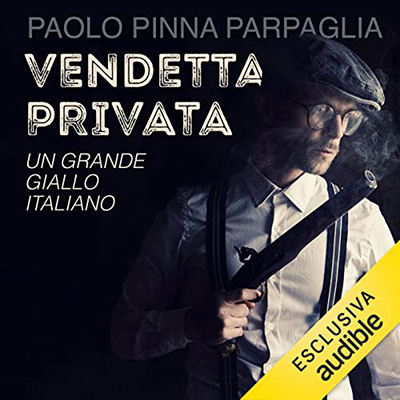 Paolo Pinna Parpaglia - Vendetta privata (2022) (mp3 - 128 kbps)