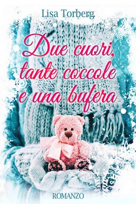 Lisa Torberg - Due cuori, tante coccole e una bufera (2018)