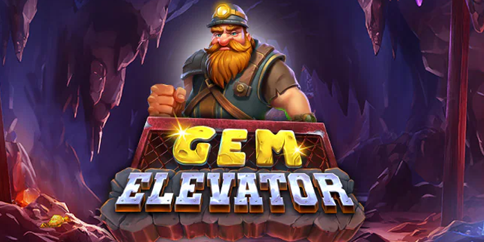 Trik Jitu Agar Jackpot Besar Bermain Slot Gem Elevator