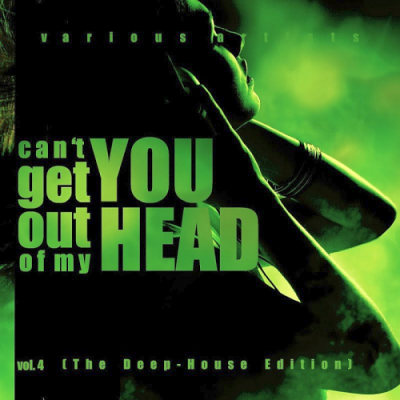 VA - Cant Get You Out Of My Head Vol. 4 (The Deep-House Edition) (2019)