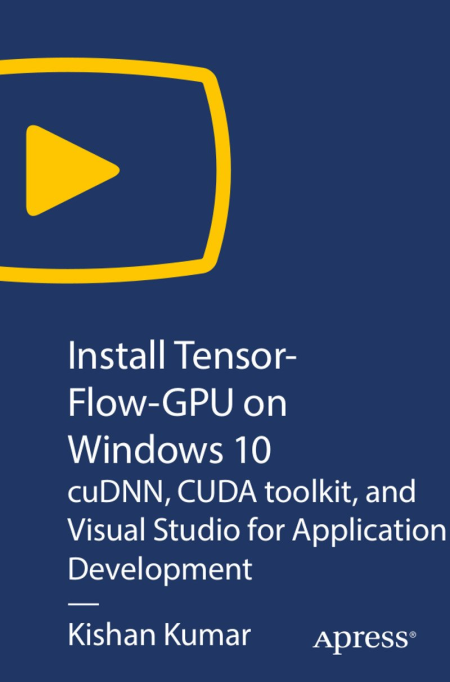 Install TensorFlow-GPU on Windows 10: cuDNN, CUDA toolkit, and Visual Studio for Application Development