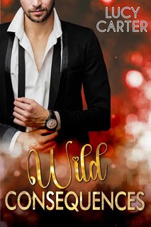 Lucy Carter - Romanzi rosa capo Vol. 4. Wild Consequences (2024)