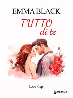 Emma Black - Tutto di te: Love Steps (2024)