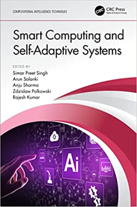 Smart Computing and Self-Adaptive Systems (Computational Intelligence Techniques) Smart Computing and Self-Adaptive Systems (Computational Intelligence Techniques)