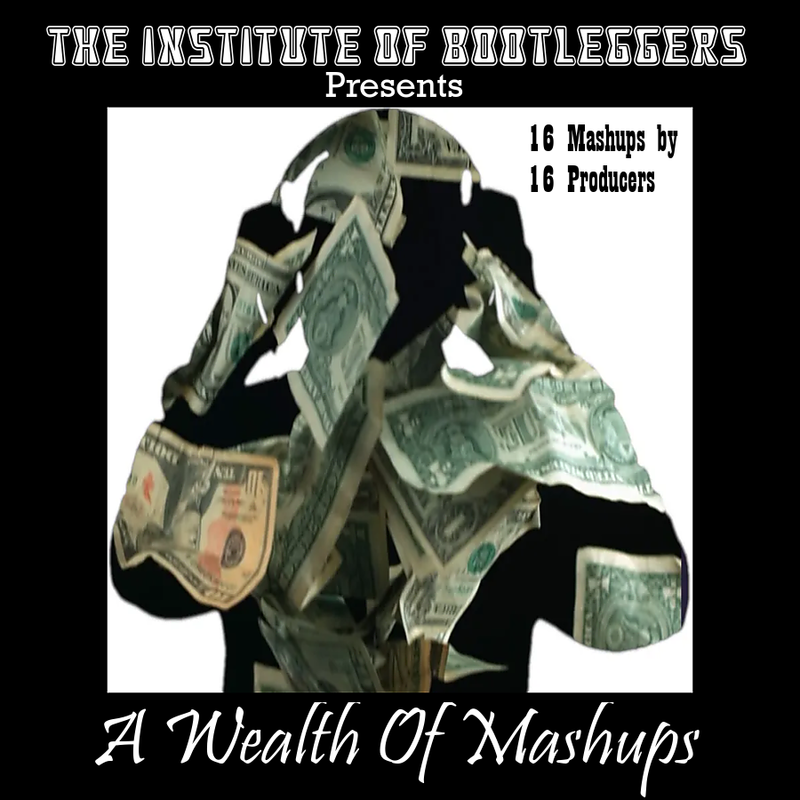 The-Institute-Of-Bootleggers-Presents-A-Wealth-Of-Mashups-front.png