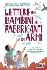 Arnoldo Mosca Mondadori, Anna Pozzi, Cristina Castelli – Lettere dei bambini ai fabbricanti di armi (2026)