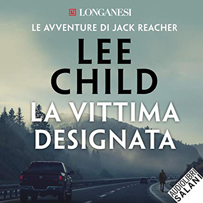 Lee Child - La vittima designata꞉ Le avventure di Jack Reacher 7 (2019) (mp3 - 128 kbps)
