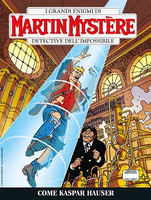 Martin Mystère N.368 - Come Kaspar Hauser (Aprile 2020)