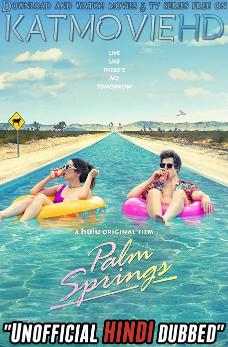 Palm Springs (2020) Hindi Dubbed (Dual Audio) 1080p 720p 480p BluRay-Rip English HEVC Watch Palm Springs Full Movie Online On KatMovieHD.nu