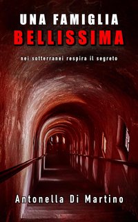 Antonella Di Martino - Legami di sangue, legami d'amore Vol. 1. Una famiglia bellissima (2023)