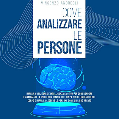 Vincenzo Andreoli - Come Analizzare le Persone (2021) (mp3 - 128 kbps)