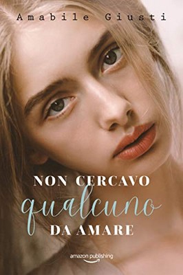 Amabile Giusti - Non cercavo qualcuno da amare (2019)