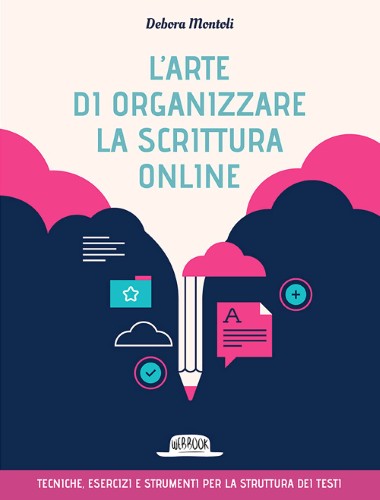 Debora Montoli - L'arte di organizzare la scrittura online (2021)