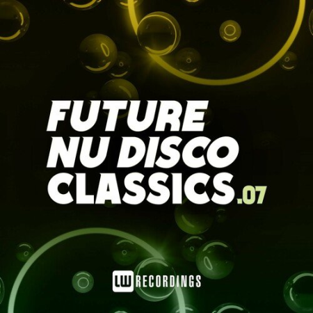 VA - Future Nu Disco Classics Vol.07 (2022)