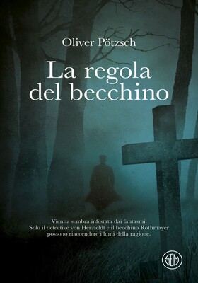 Oliver Pötzsch - La regola del becchino (2025)