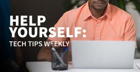 Help Yourself: Tech Tips (Updated 18/11/2020)