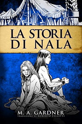 M. A. Gardner - La storia di Nala (2018)