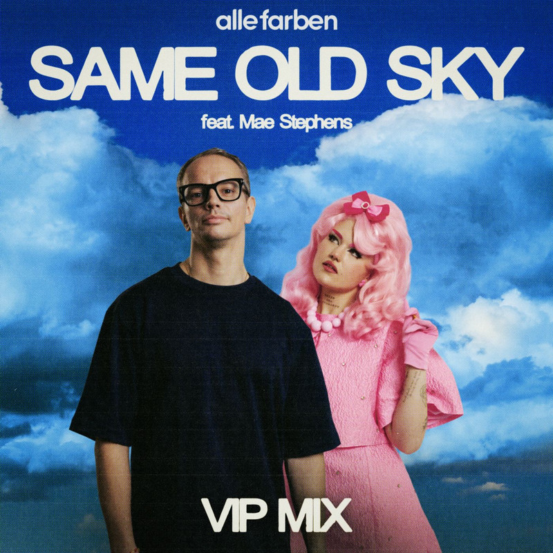 Alle Farben, Mae Stephens - Same Old Sky (VIP Extended Mix)