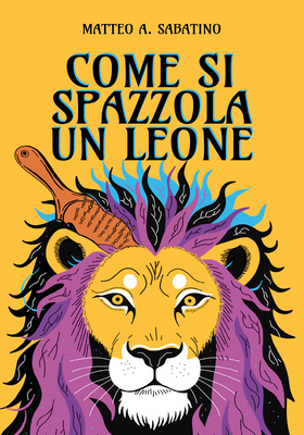 Matteo A. Sabatino - Come si spazzola un leone (2026)