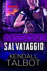 Kendall Talbot – Alpha Ops Vol. 3. Missione Salvataggio (2026)